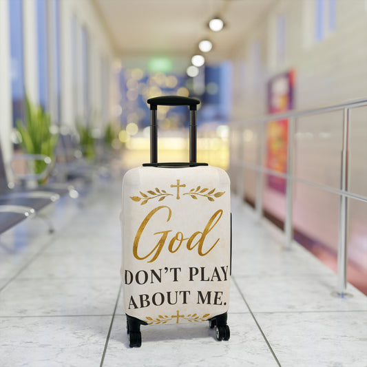 God Don't Play About Me Luggage Cover — Christian Faith Travel Protector