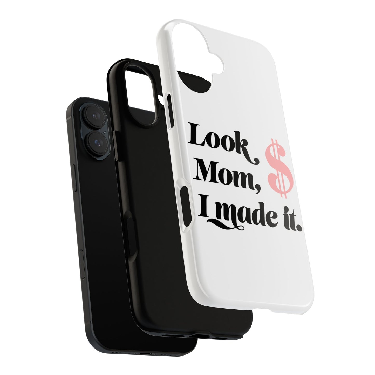 Phone Case — "Look Mom, I Made It." Inspirational Money Quote Protective Case
