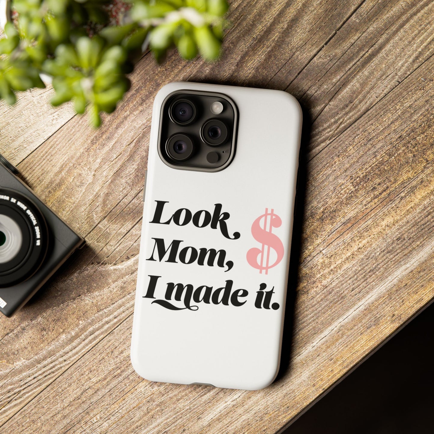 Phone Case — "Look Mom, I Made It." Inspirational Money Quote Protective Case