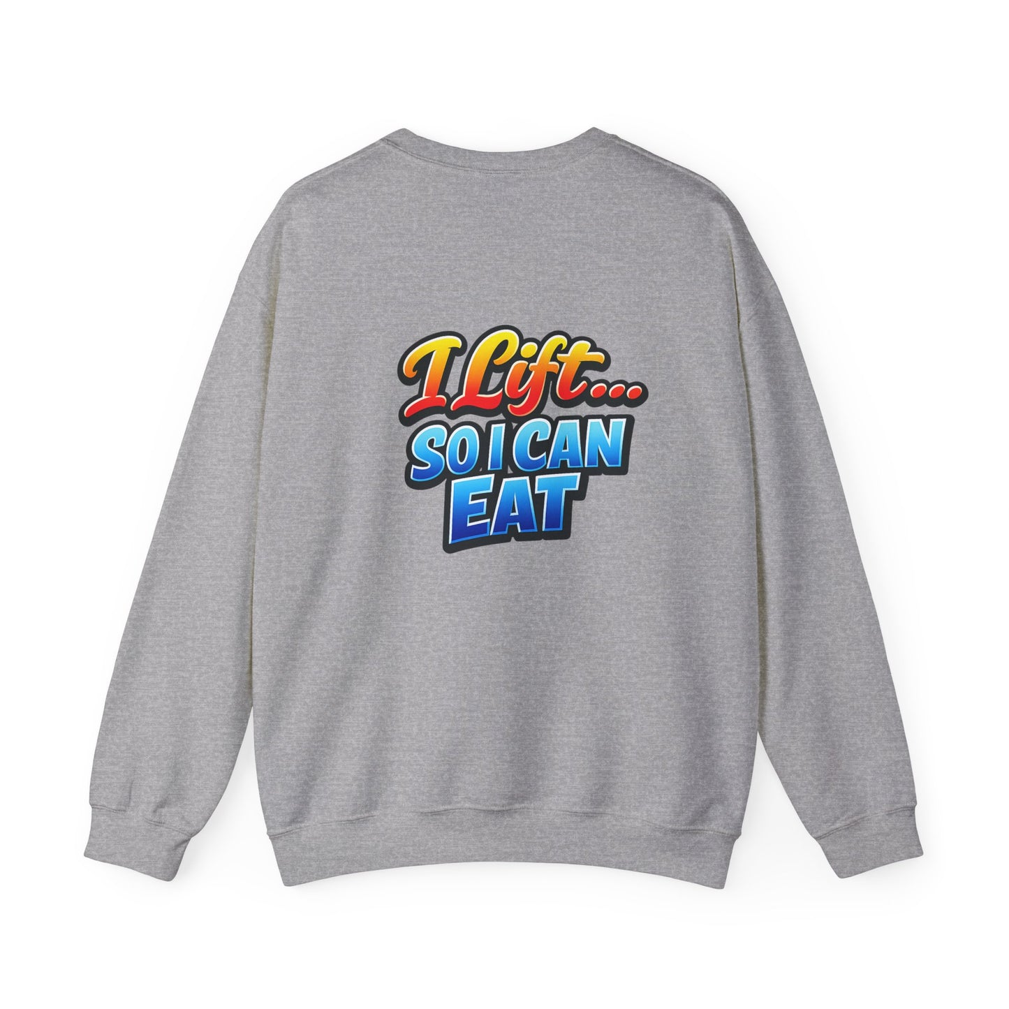 Crewneck Sweatshirt - "I Lift... So I Can Eat" Bold Retro Gym Graphic
