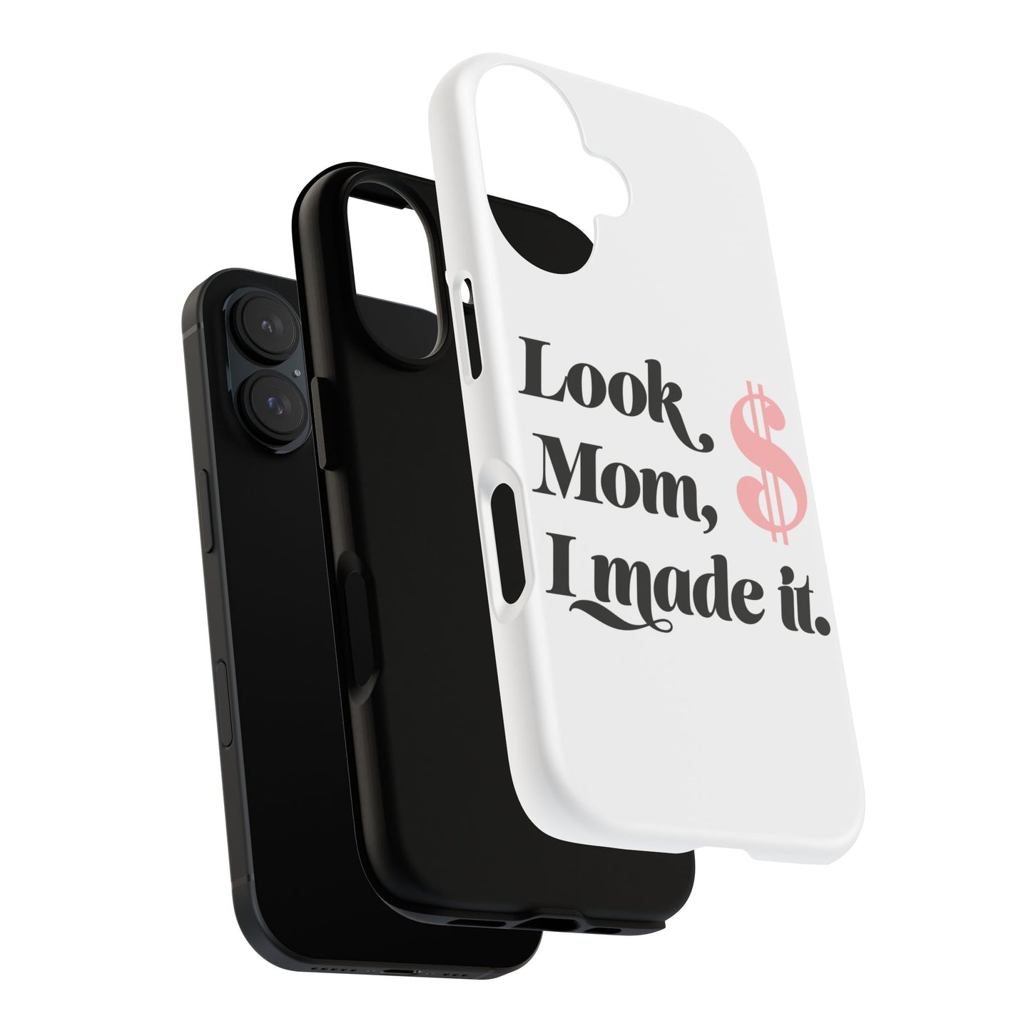 Phone Case — "Look Mom, I Made It." Inspirational Money Quote Protective Case