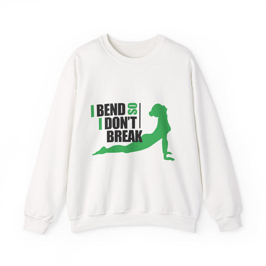 Yoga Sweatshirt — "I Bend So I Don't Break" Inspirational Stretch Crewneck