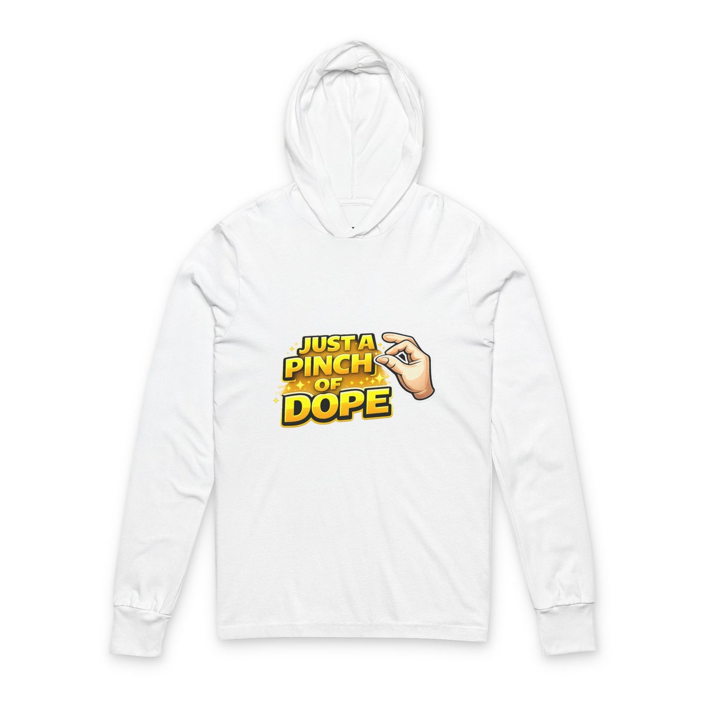 Just A Pinch Of Dope 🤏🏾Hooded Long Sleeve Tee