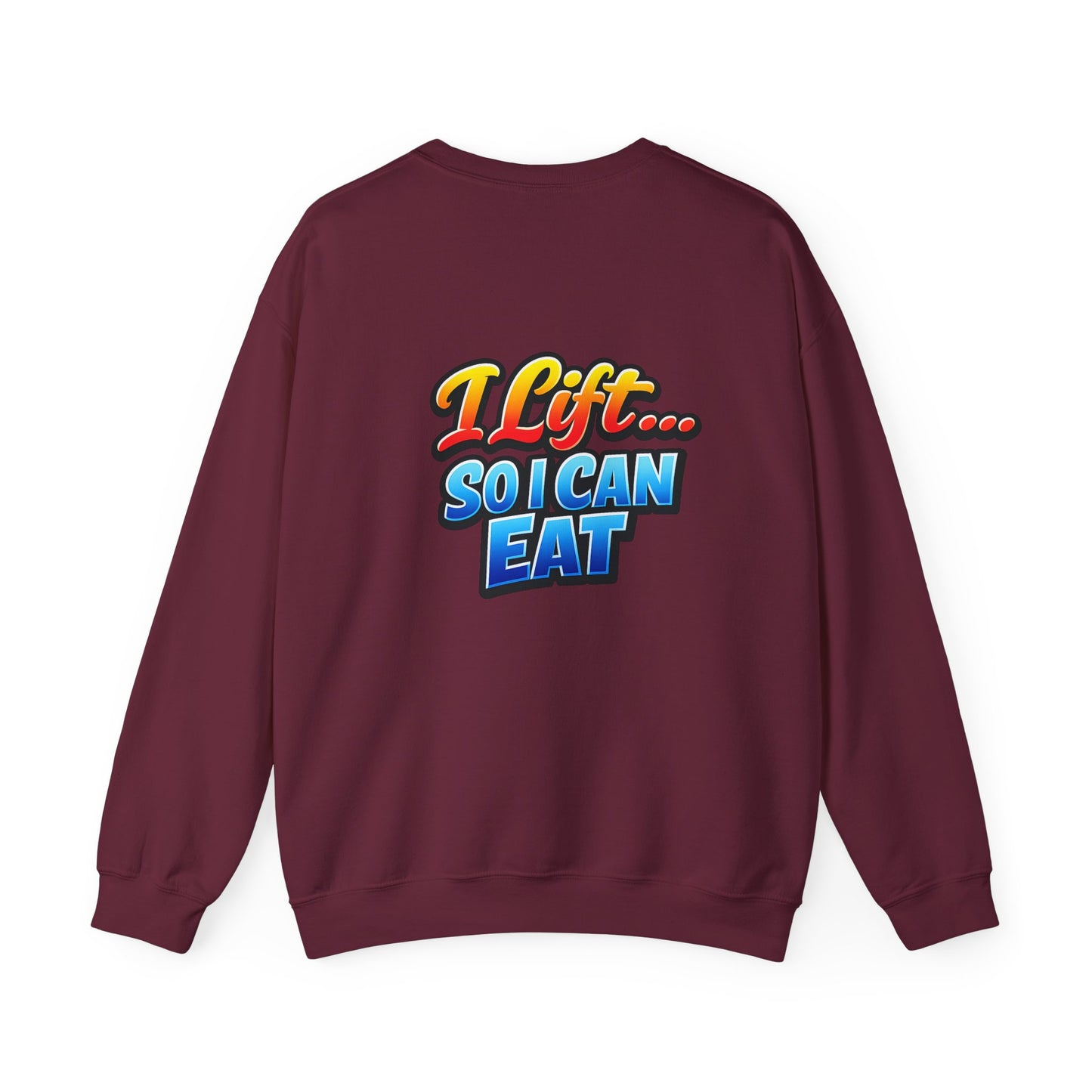 Crewneck Sweatshirt - "I Lift... So I Can Eat" Bold Retro Gym Graphic