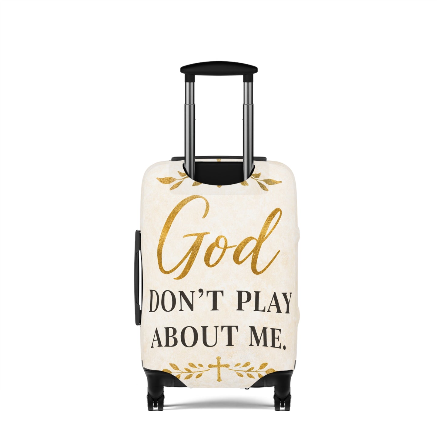 God Don't Play About Me Luggage Cover — Christian Faith Travel Protector