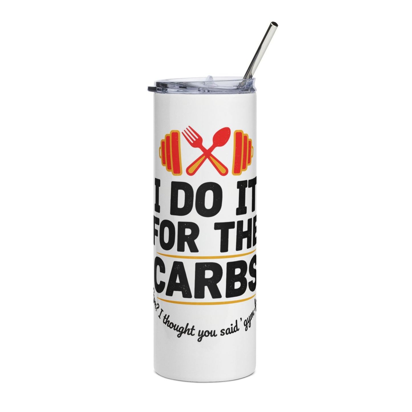 20oz Stainless Tumbler — "I Do It For The Carbs" Fitness Humor Travel Cup