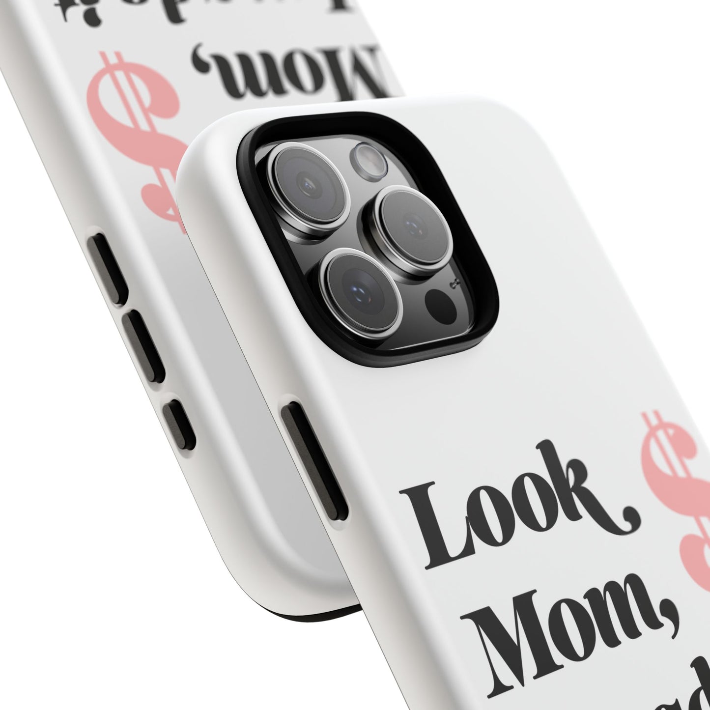 Phone Case — "Look Mom, I Made It." Inspirational Money Quote Protective Case