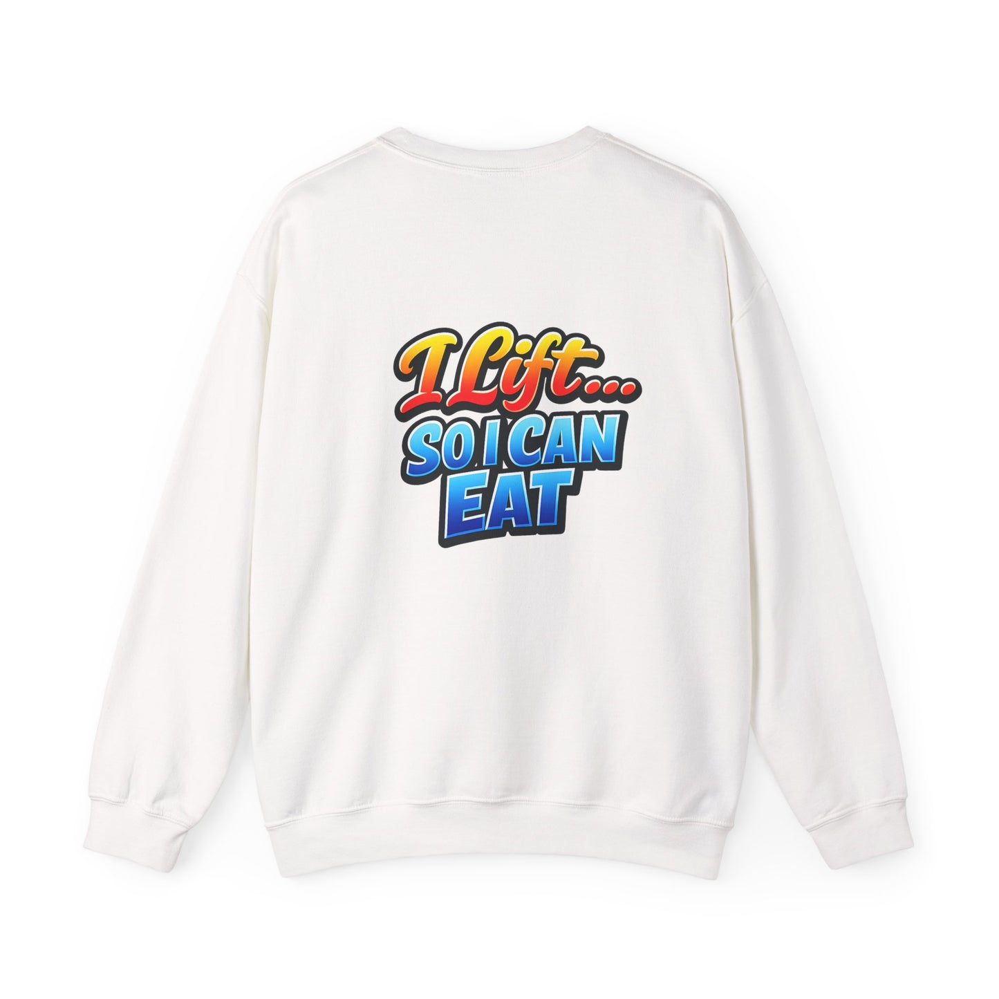Crewneck Sweatshirt - "I Lift... So I Can Eat" Bold Retro Gym Graphic