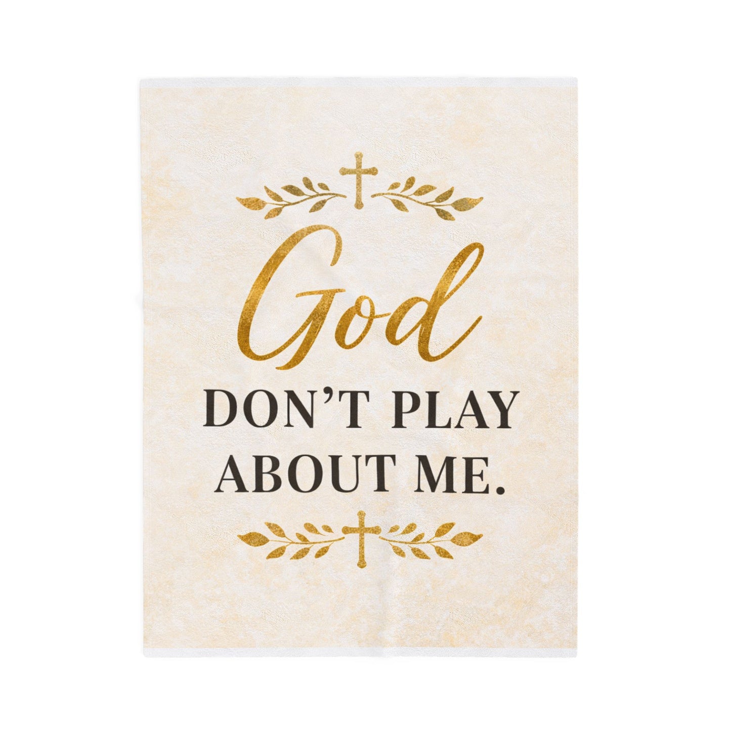 Plush Blanket — "God Don't Play About Me" Inspirational Christian Throw