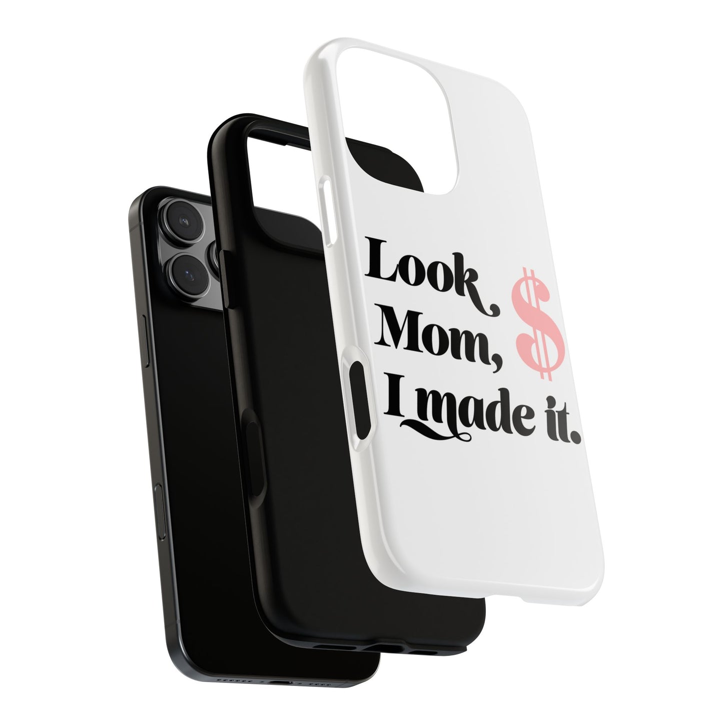 Phone Case — "Look Mom, I Made It." Inspirational Money Quote Protective Case