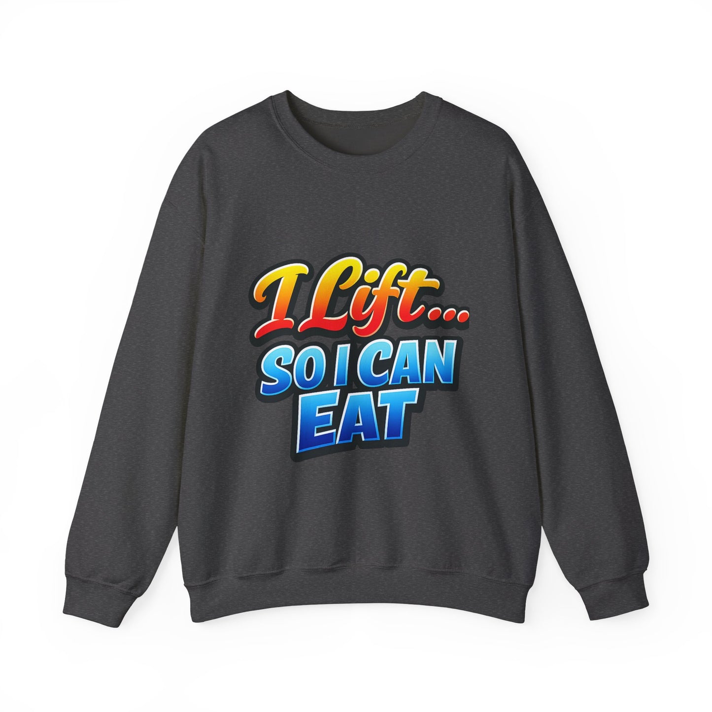 Crewneck Sweatshirt - "I Lift... So I Can Eat" Bold Retro Gym Graphic