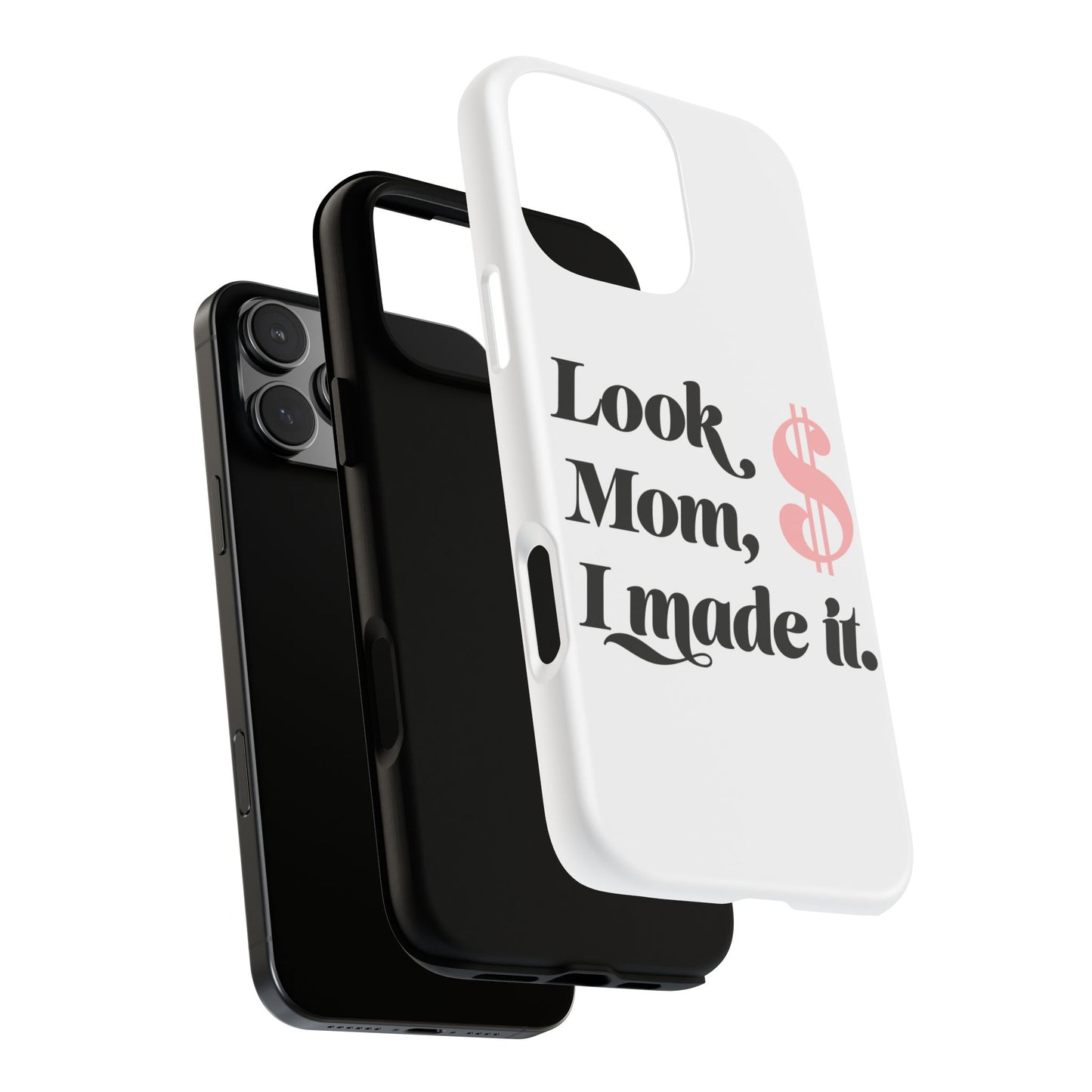 Phone Case — "Look Mom, I Made It." Inspirational Money Quote Protective Case