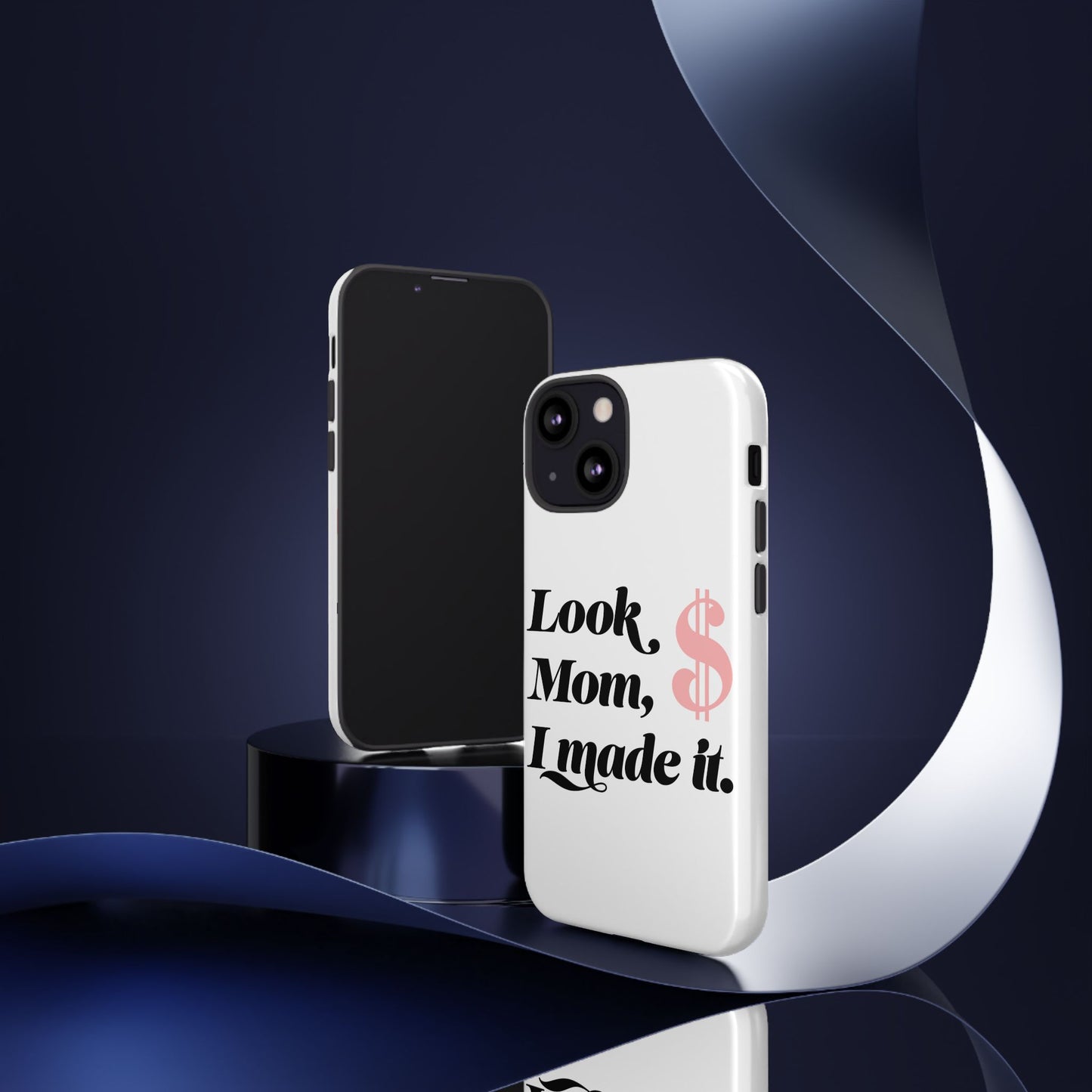 Phone Case — "Look Mom, I Made It." Inspirational Money Quote Protective Case