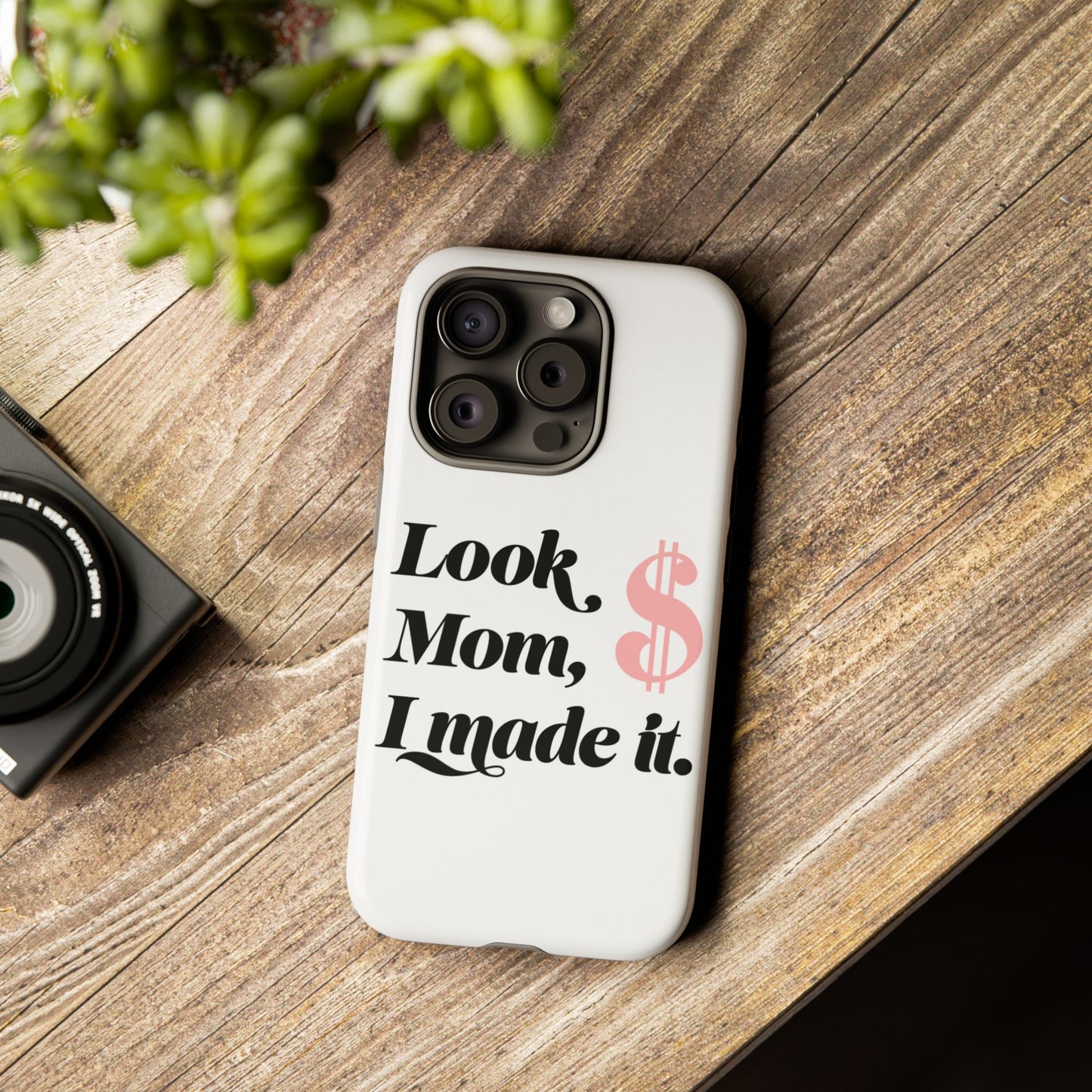 Phone Case — "Look Mom, I Made It." Inspirational Money Quote Protective Case
