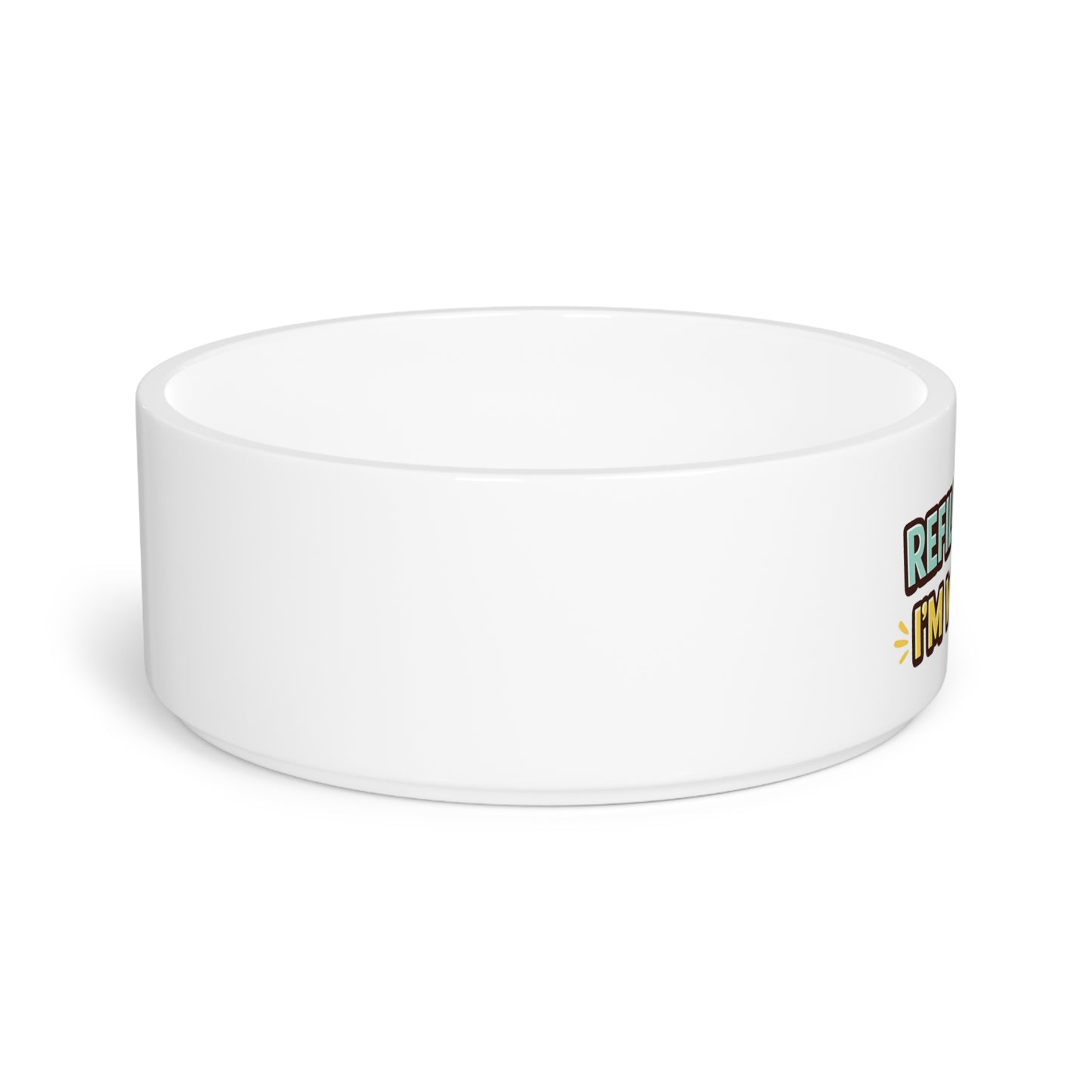 Pet Bowl — “Refill Human, I’m Watching” Funny Cat & Dog Food Dish