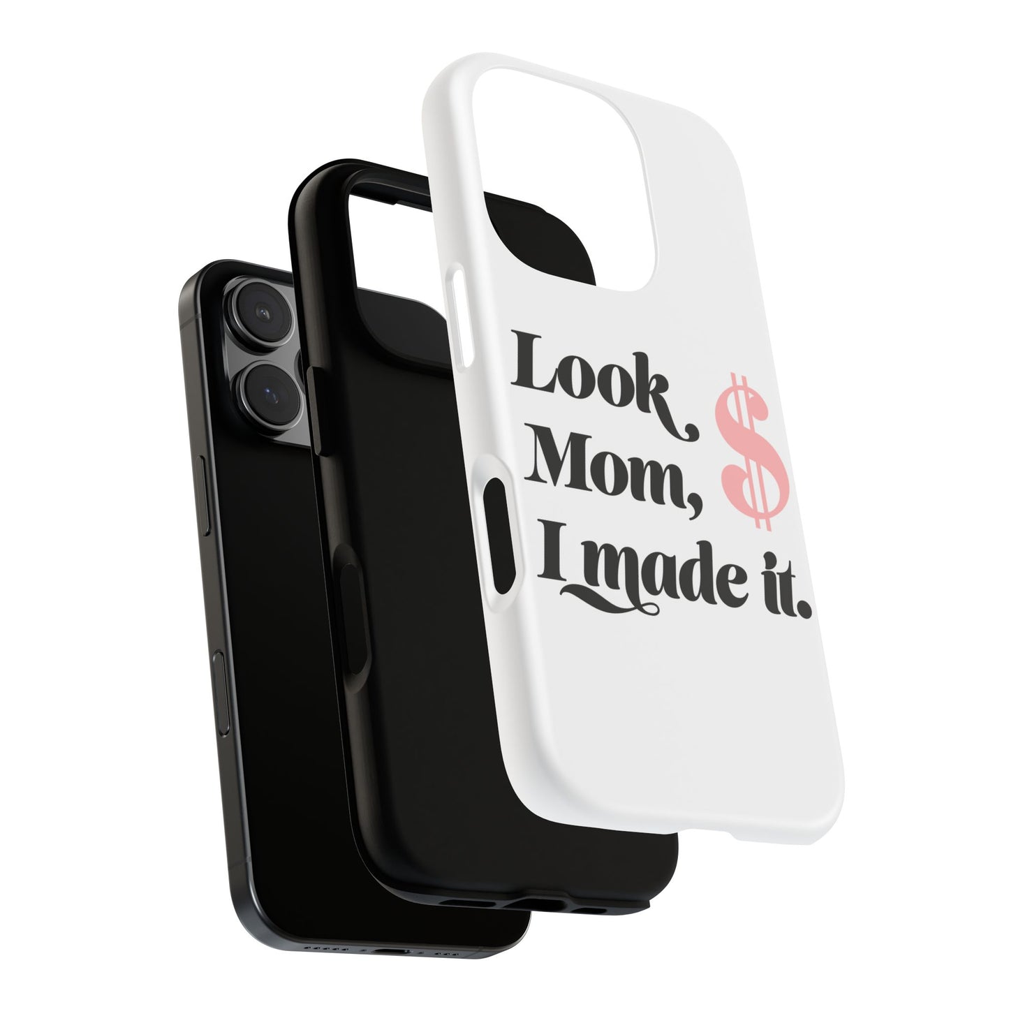 Phone Case — "Look Mom, I Made It." Inspirational Money Quote Protective Case