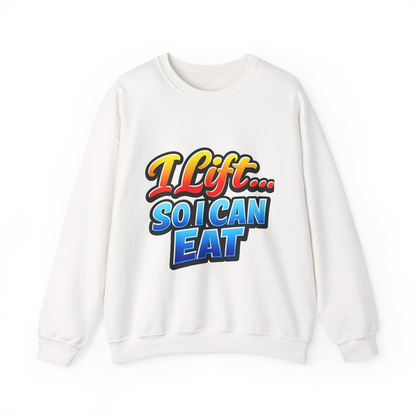 Crewneck Sweatshirt - "I Lift... So I Can Eat" Bold Retro Gym Graphic
