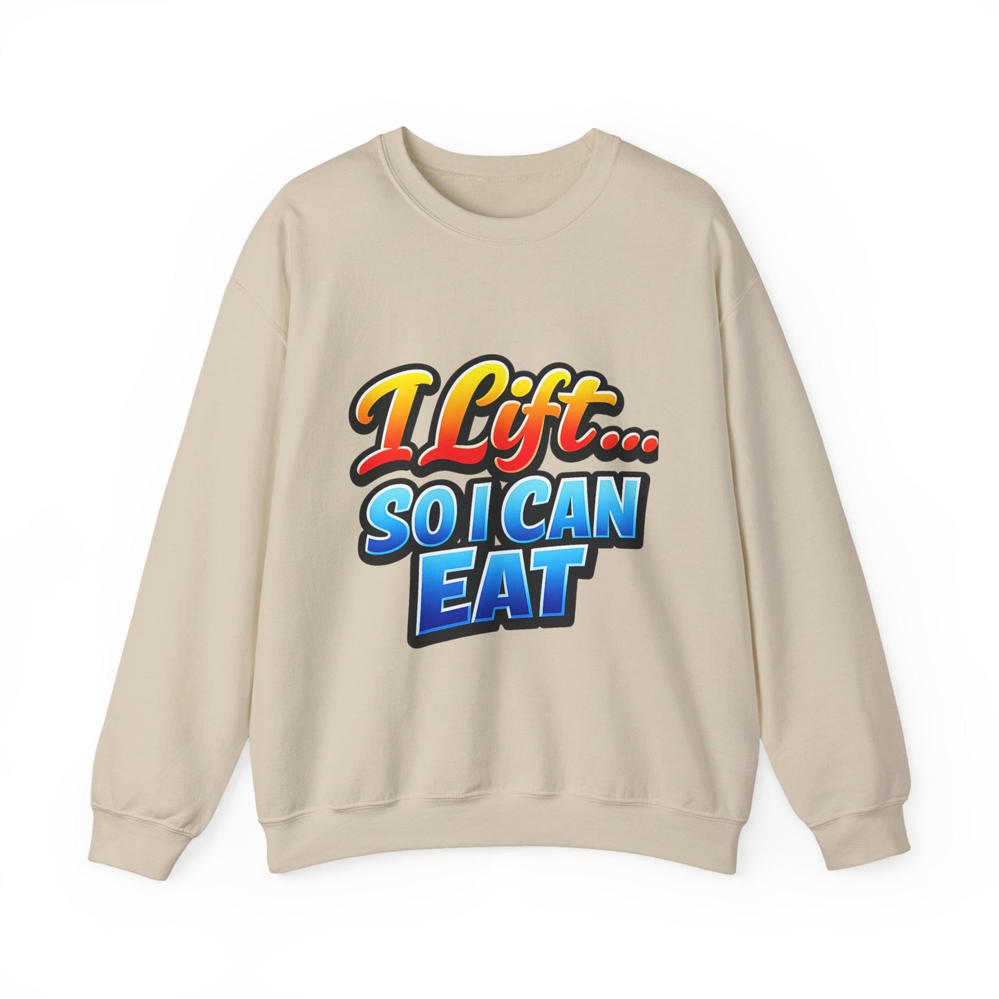 Crewneck Sweatshirt - "I Lift... So I Can Eat" Bold Retro Gym Graphic