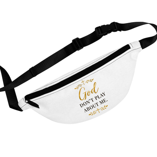 Christian Themed Fanny Pack — "God Don’t Play About Me”Bag