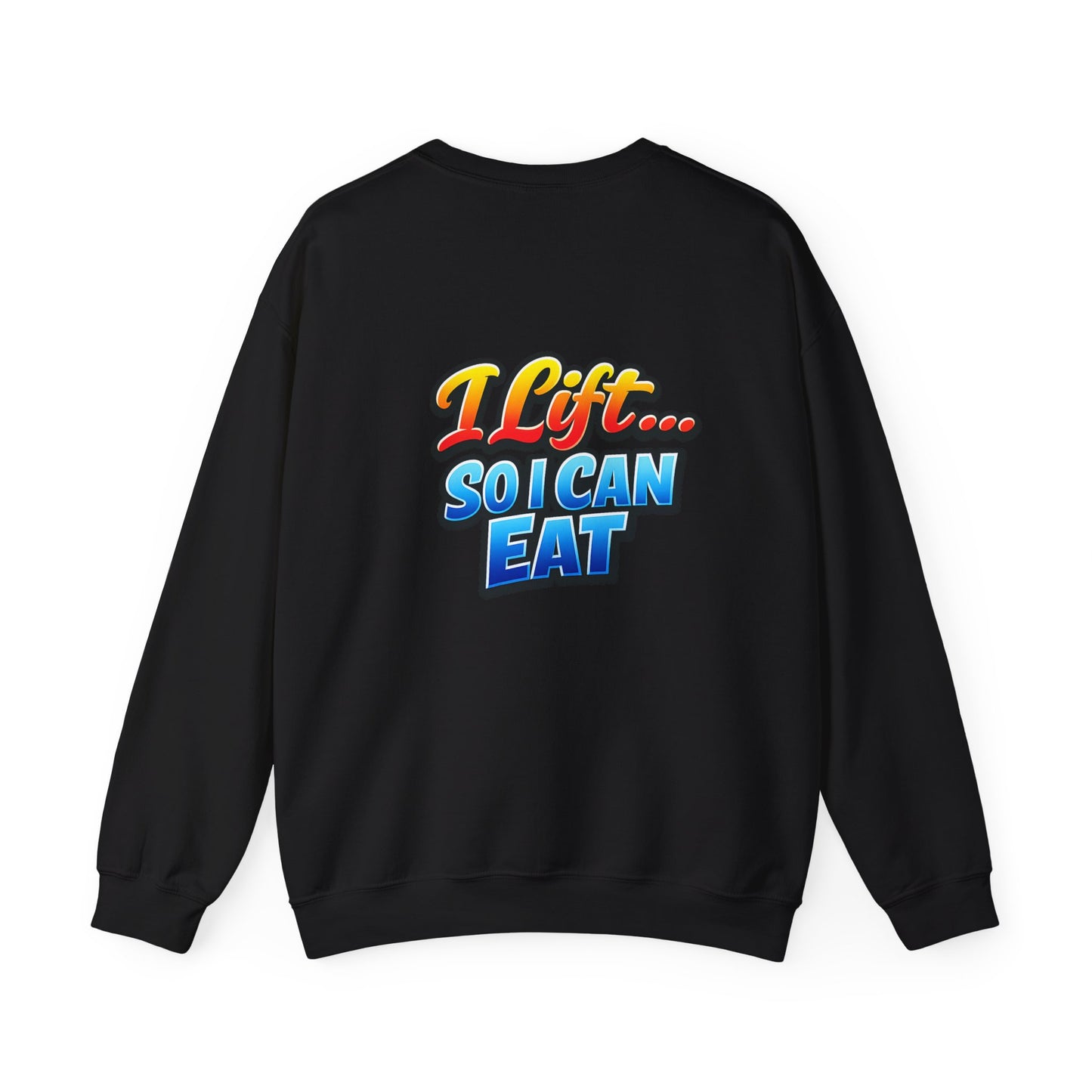 Crewneck Sweatshirt - "I Lift... So I Can Eat" Bold Retro Gym Graphic