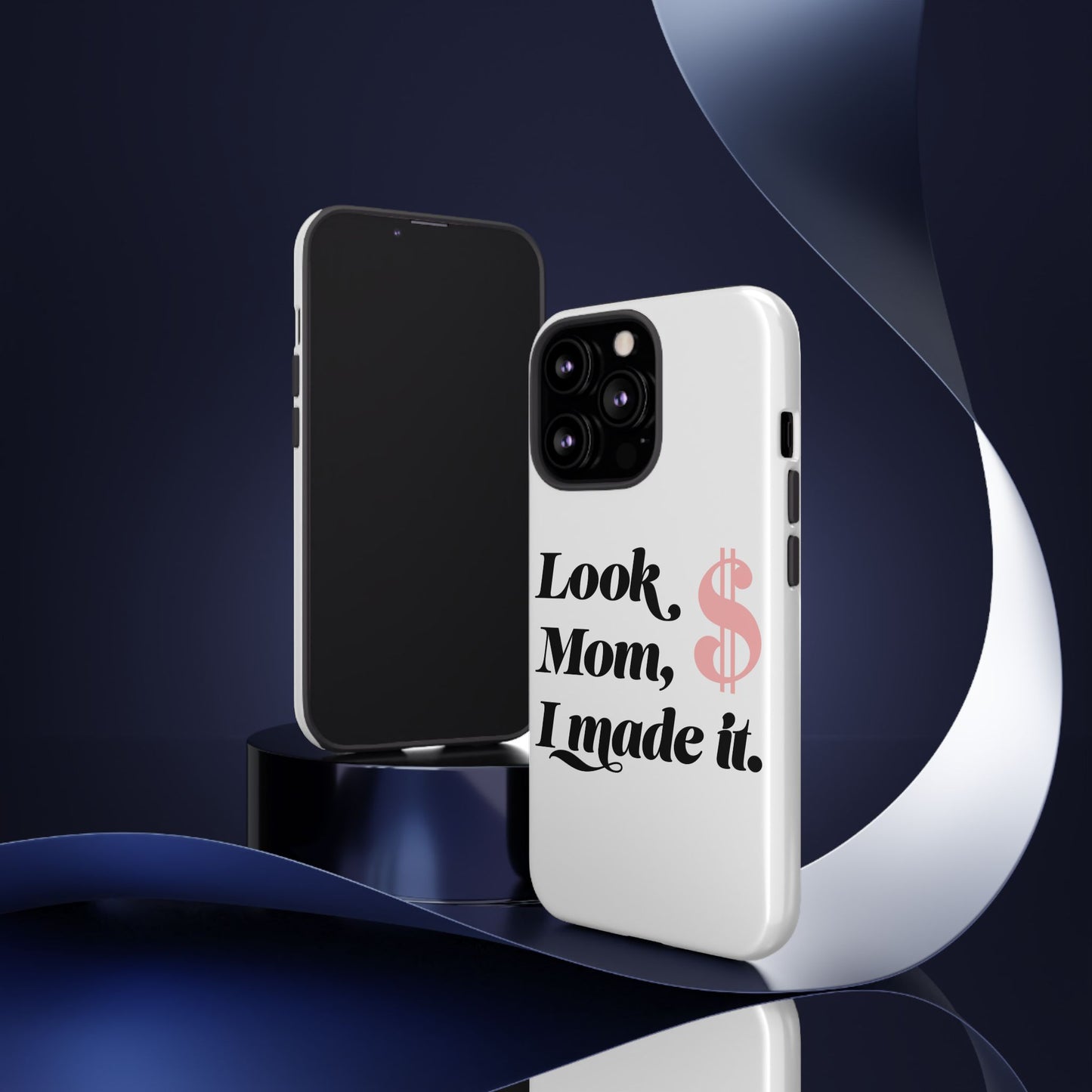 Phone Case — "Look Mom, I Made It." Inspirational Money Quote Protective Case
