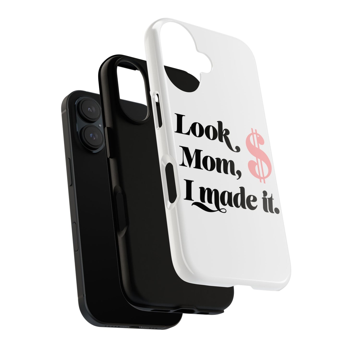 Phone Case — "Look Mom, I Made It." Inspirational Money Quote Protective Case