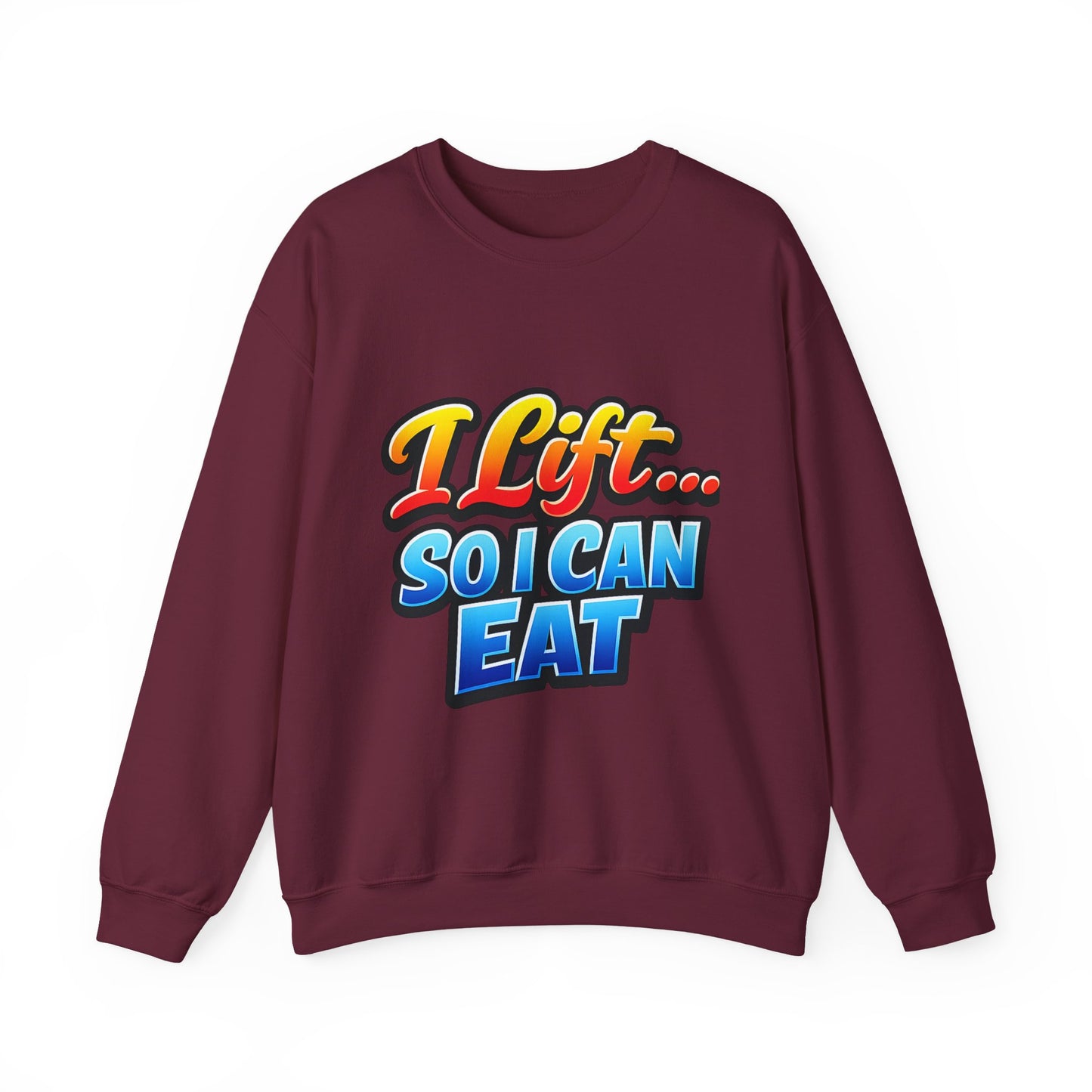 Crewneck Sweatshirt - "I Lift... So I Can Eat" Bold Retro Gym Graphic