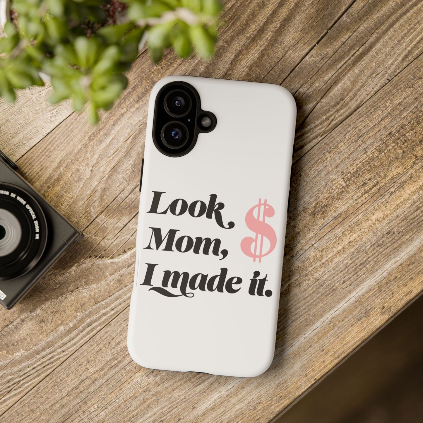Phone Case — "Look Mom, I Made It." Inspirational Money Quote Protective Case