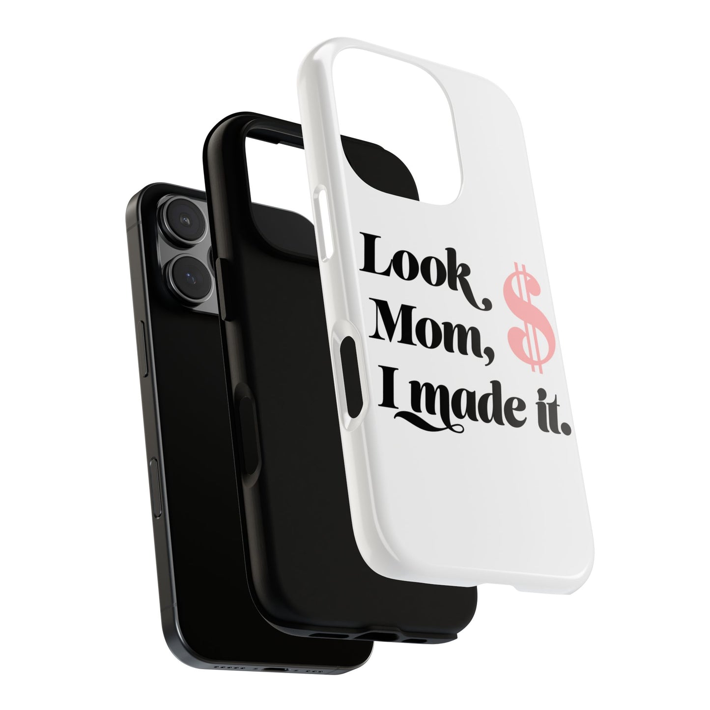 Phone Case — "Look Mom, I Made It." Inspirational Money Quote Protective Case