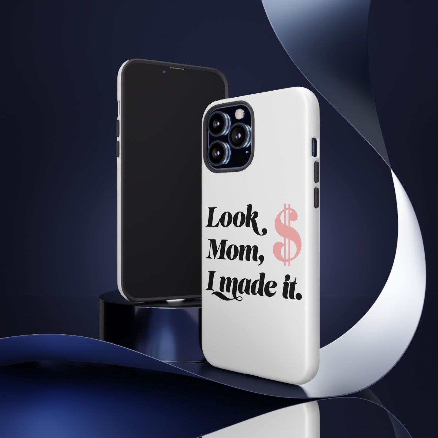 Phone Case — "Look Mom, I Made It." Inspirational Money Quote Protective Case