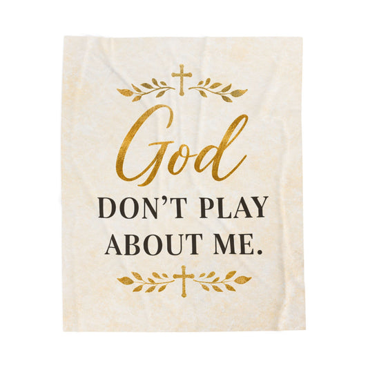 Plush Blanket — "God Don't Play About Me" Inspirational Christian Throw