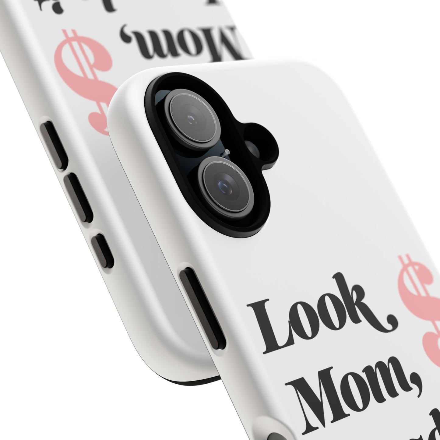 Phone Case — "Look Mom, I Made It." Inspirational Money Quote Protective Case