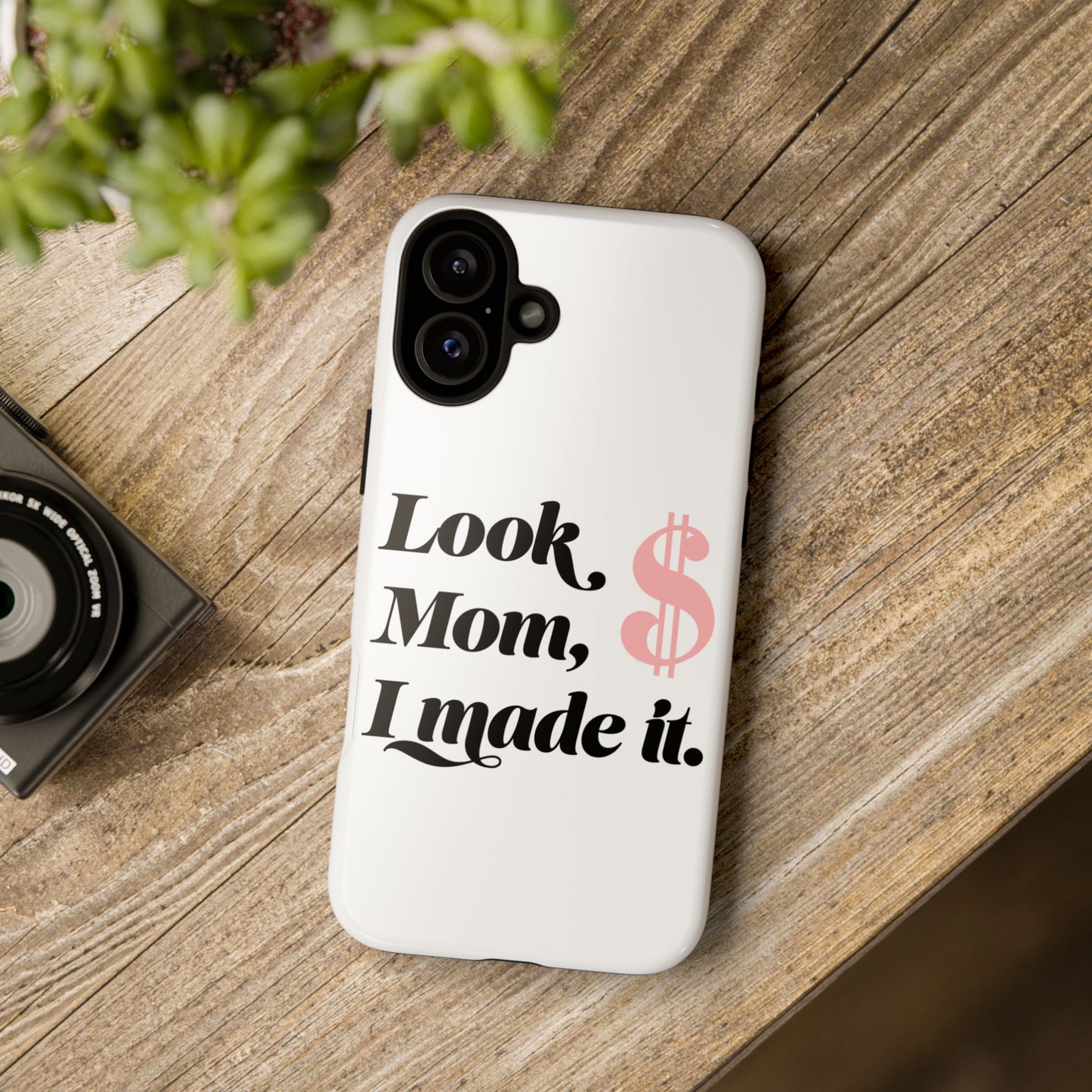 Phone Case — "Look Mom, I Made It." Inspirational Money Quote Protective Case