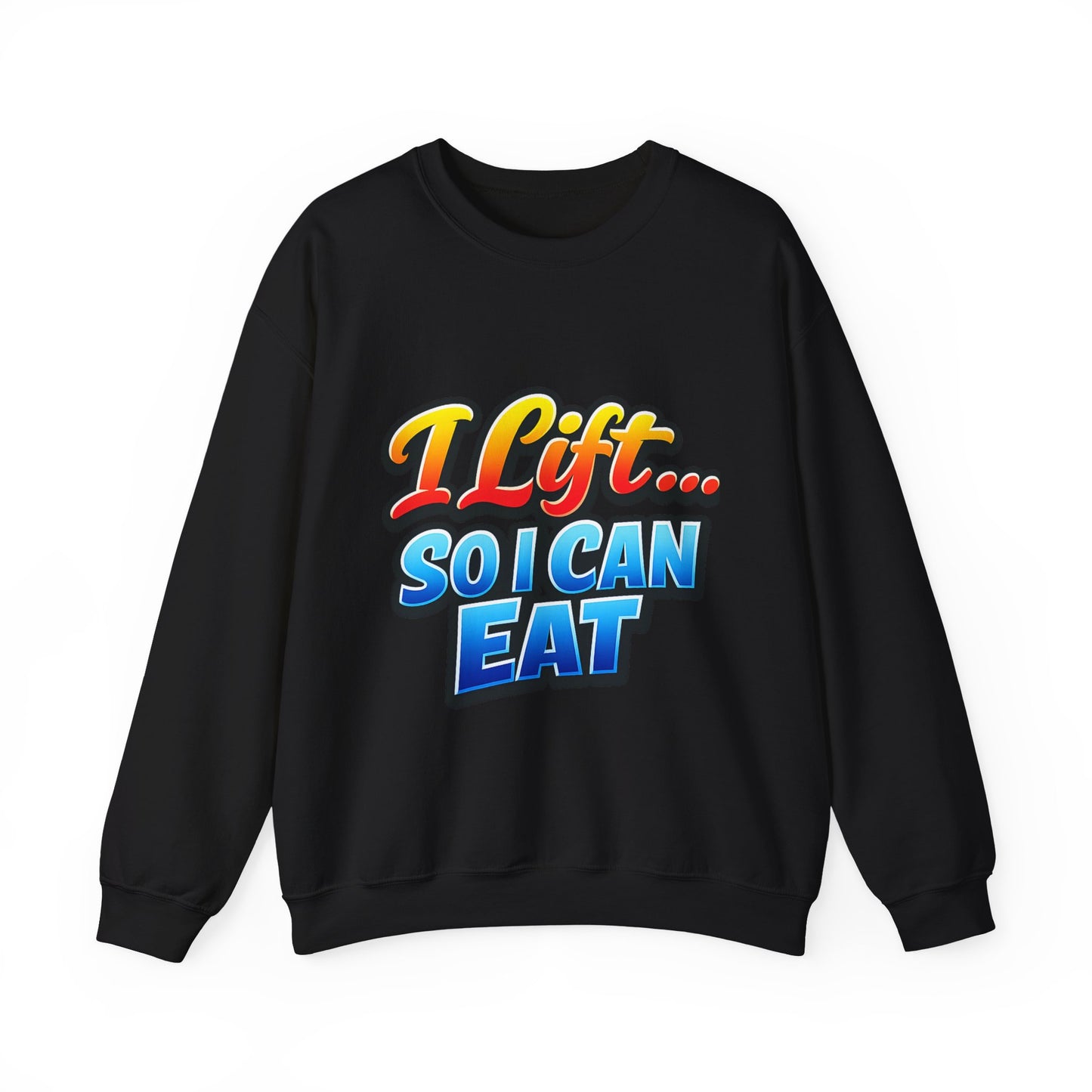 Crewneck Sweatshirt - "I Lift... So I Can Eat" Bold Retro Gym Graphic
