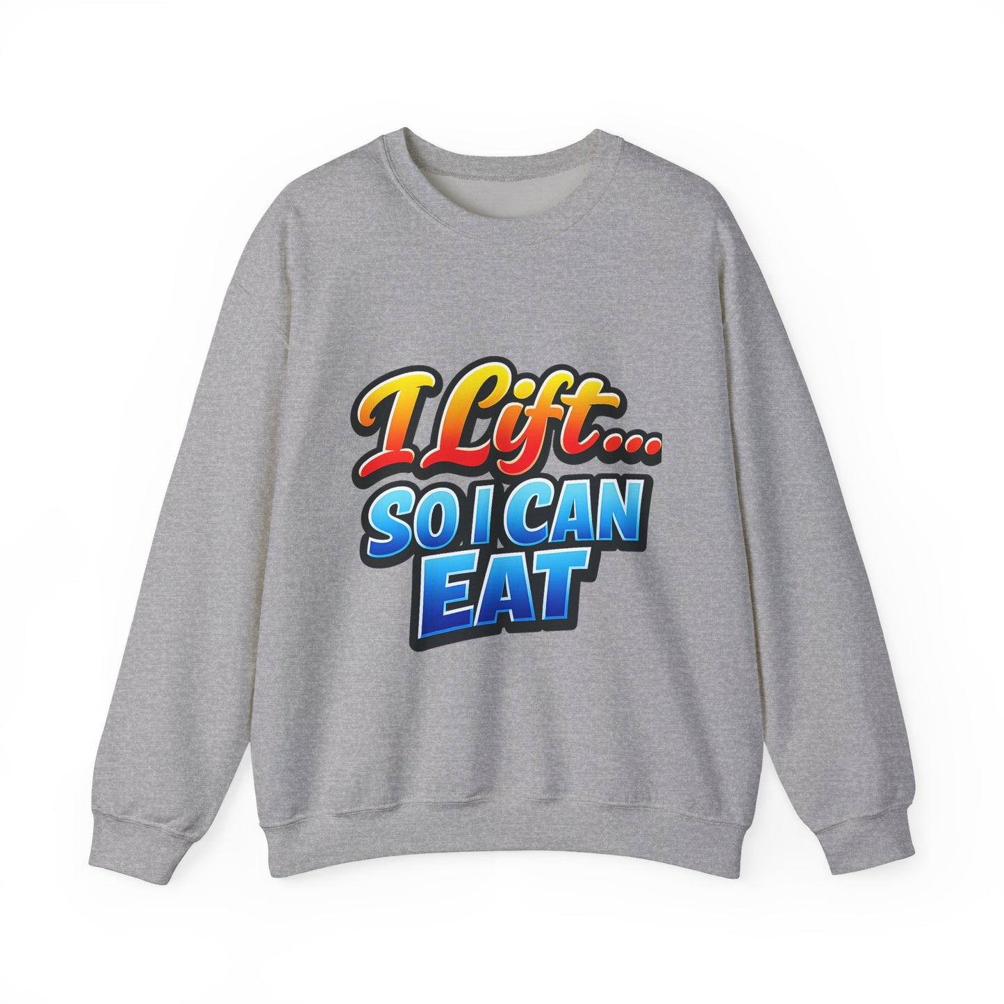 Crewneck Sweatshirt - "I Lift... So I Can Eat" Bold Retro Gym Graphic