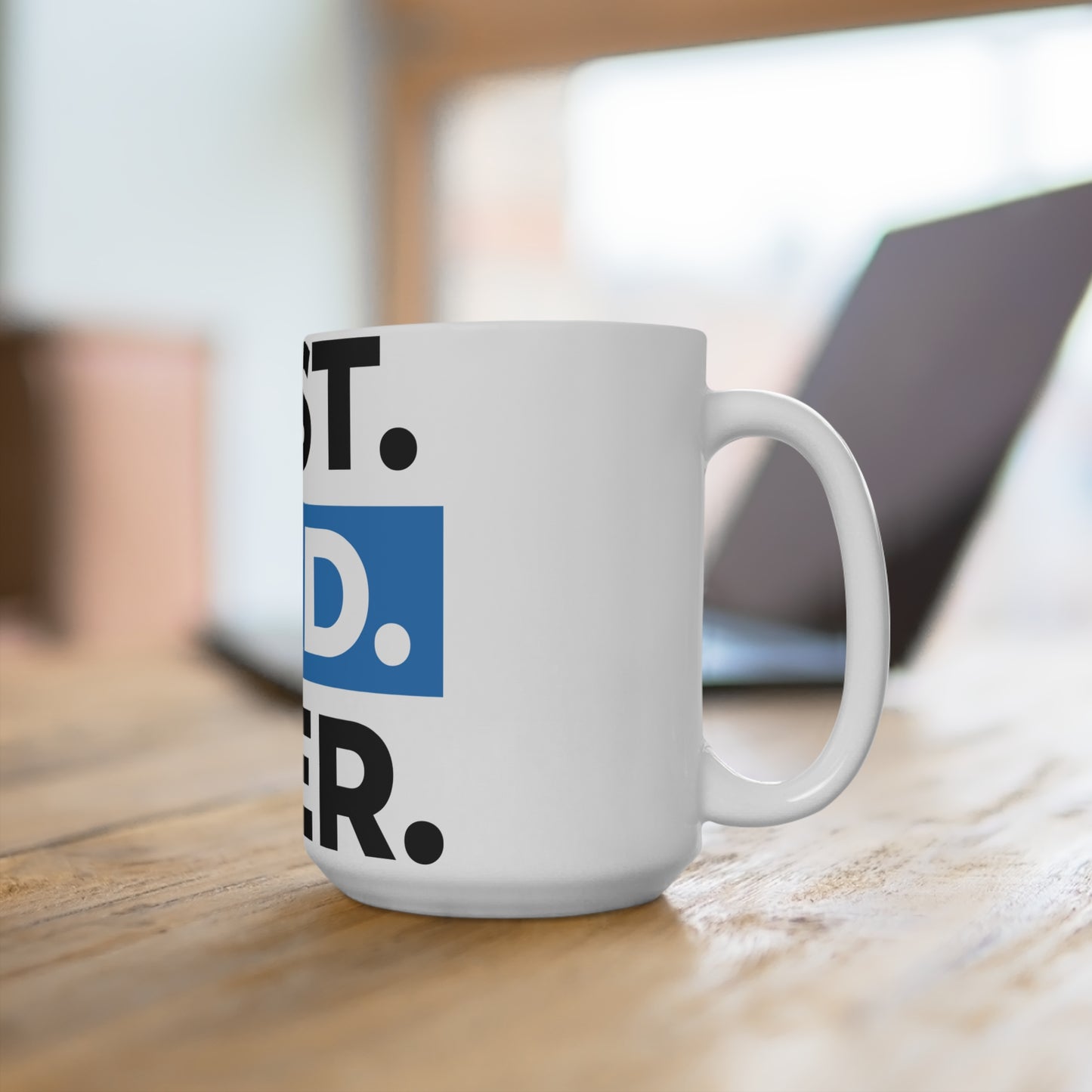 Best. Dad. Ever. Mug — 15oz Gift Coffee Cup for Father’s Day
