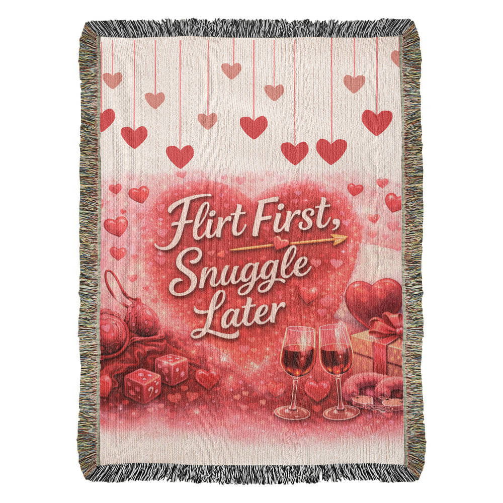 Flirt First, Snuggle Later Blanket – Flirty Valentine Cozy Throw | Romantic Gift