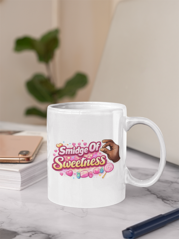 "Smidge of Sweetness 11 oz Coffee Mug/ Cute Gift